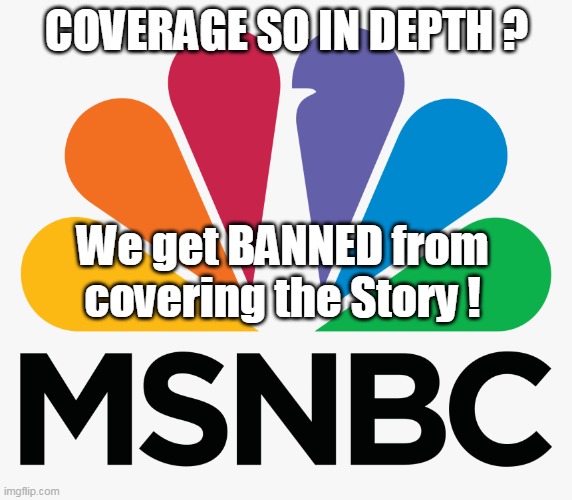Even FOX can't promise you this ! | COVERAGE SO IN DEPTH ? We get BANNED from covering the Story ! | image tagged in memes | made w/ Imgflip meme maker