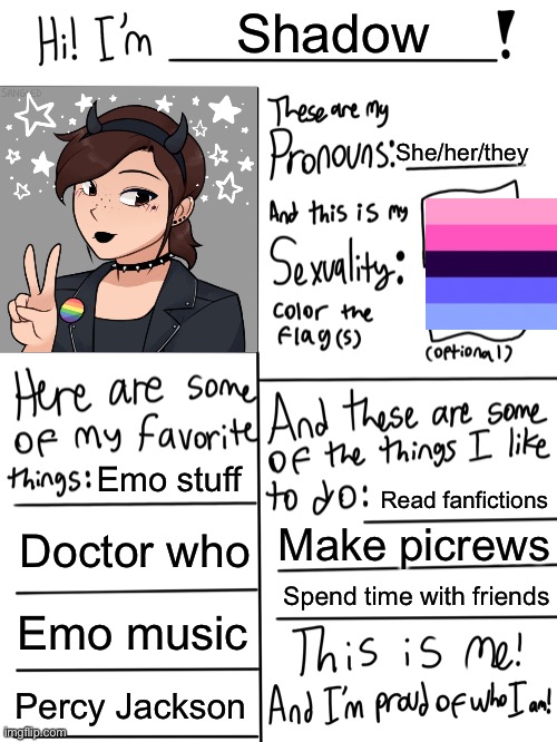 Hi! | Shadow; She/her/they; Emo stuff; Read fanfictions; Doctor who; Make picrews; Spend time with friends; Emo music; Percy Jackson | image tagged in lgbtq stream account profile | made w/ Imgflip meme maker