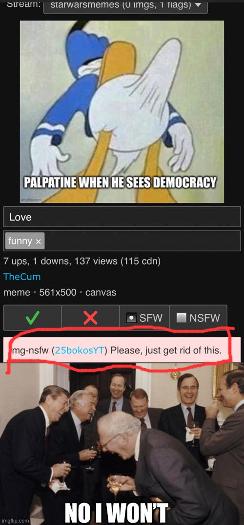 NO I WON’T | image tagged in memes,laughing men in suits | made w/ Imgflip meme maker