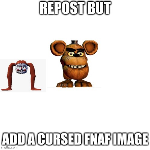 Cursed FNAF Pics | image tagged in fnaf,5,freddy,cursed image | made w/ Imgflip meme maker