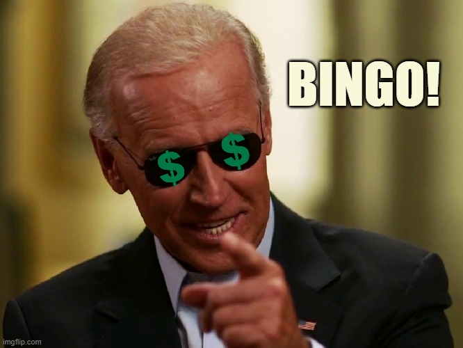 Cool Joe Biden | BINGO! | image tagged in cool joe biden | made w/ Imgflip meme maker