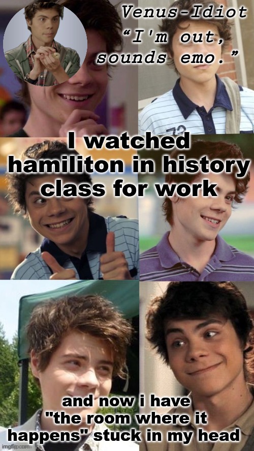 nobody else was in the room where- | I watched hamiliton in history class for work; and now i have "the room where it happens" stuck in my head | image tagged in benny temp ty sayori | made w/ Imgflip meme maker