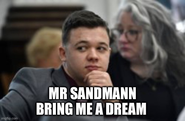 MR SANDMANN
BRING ME A DREAM | made w/ Imgflip meme maker