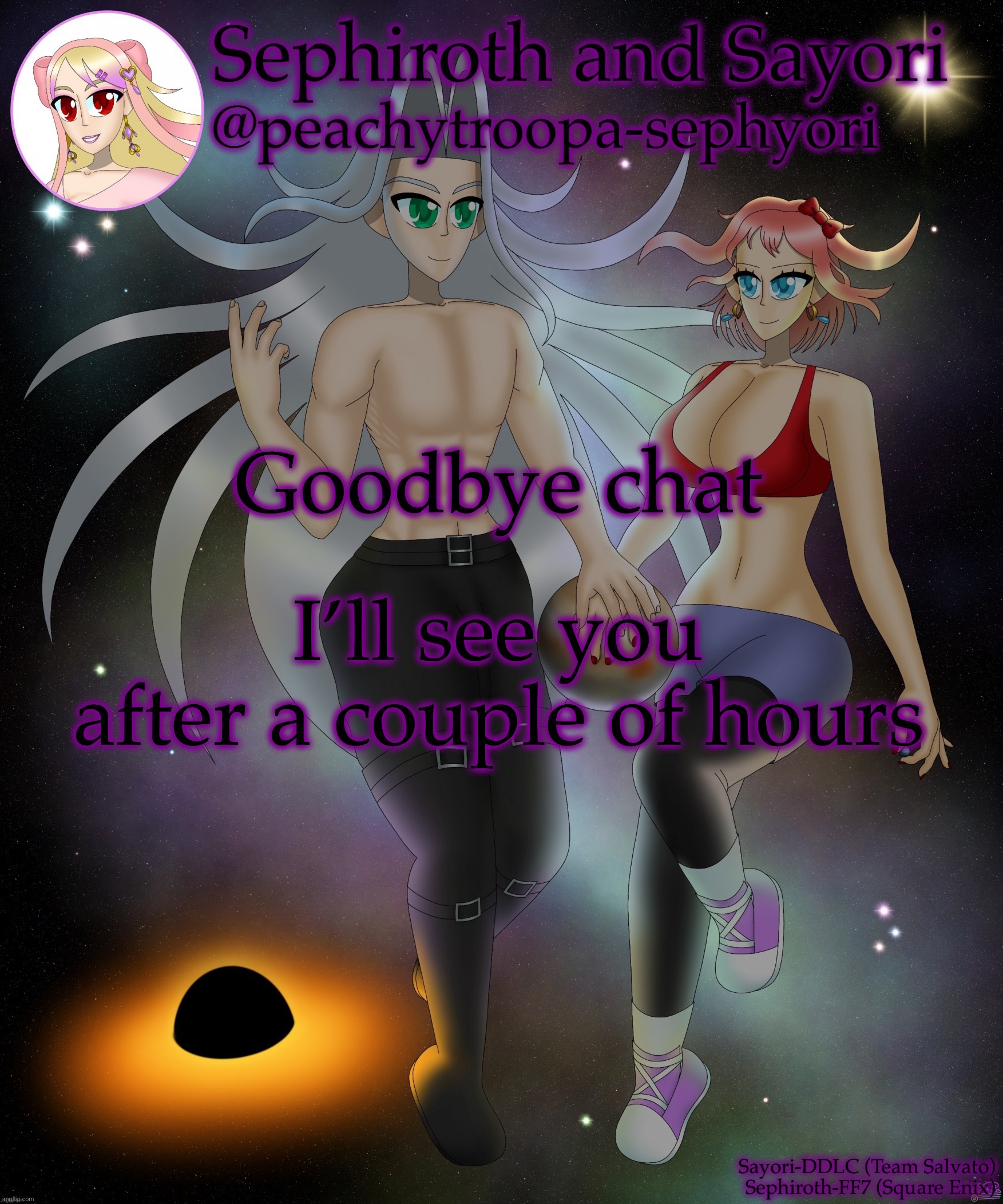 I’m working on another Kashiko and Mythra temp to complement this temp | Goodbye chat; I’ll see you after a couple of hours | image tagged in sayori and sephiroth | made w/ Imgflip meme maker