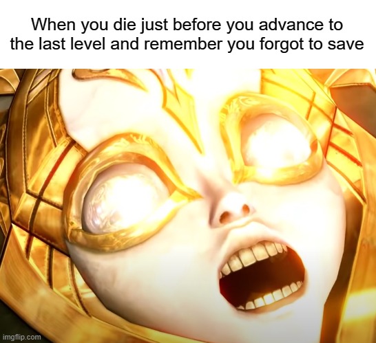 Orphan screaming | When you die just before you advance to the last level and remember you forgot to save | image tagged in orphan screaming | made w/ Imgflip meme maker