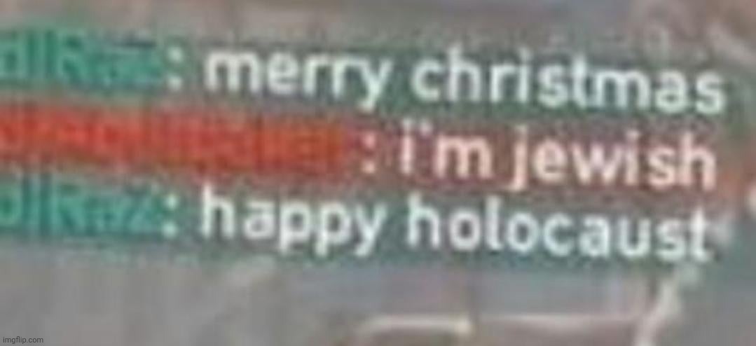 Happy Holocaust | made w/ Imgflip meme maker