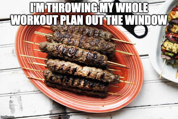 I'M THROWING MY WHOLE WORKOUT PLAN OUT THE WINDOW | made w/ Imgflip meme maker