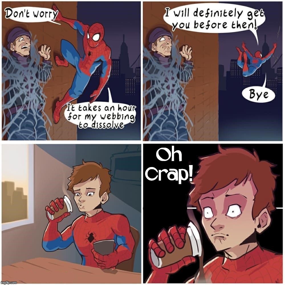 Oh
Crap! | image tagged in superheroes,spiderman | made w/ Imgflip meme maker