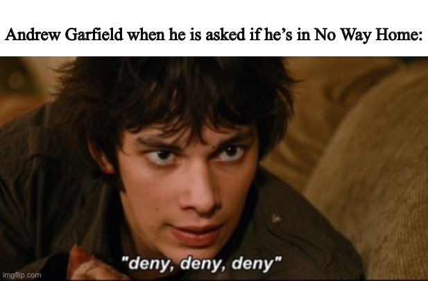 Spider-man: No Way Home Meme | Andrew Garfield when he is asked if he’s in No Way Home: | image tagged in spiderman,diary of a wimpy kid | made w/ Imgflip meme maker