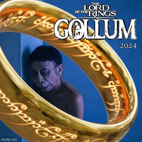 image tagged in gollum,lord of the rings,smeagol,lotr,rings,movies | made w/ Imgflip meme maker