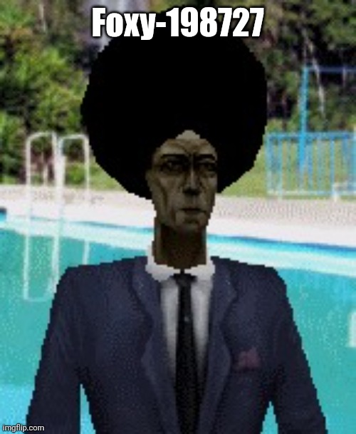 afro gman | Foxy-198727 | image tagged in afro gman | made w/ Imgflip meme maker