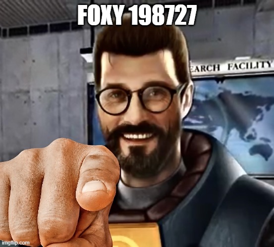 Gordon Freeman pointing | FOXY 198727 | image tagged in gordon freeman pointing | made w/ Imgflip meme maker