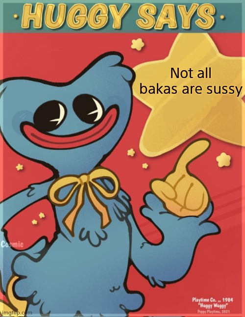 Mhm, Mhm | Not all bakas are sussy | image tagged in huggy says | made w/ Imgflip meme maker