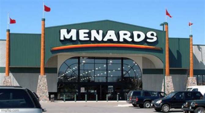 menards | image tagged in menards | made w/ Imgflip meme maker