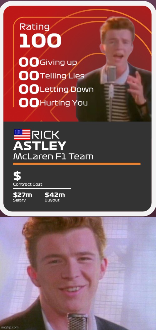 Rick Astley joins F1. | image tagged in rick astley,never gonna give you up,never gonna let you down,f1,memes,oh wow are you actually reading these tags | made w/ Imgflip meme maker