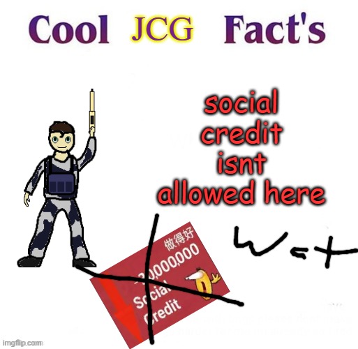 social #####  | JCG; social credit isnt allowed here | image tagged in cool facts | made w/ Imgflip meme maker