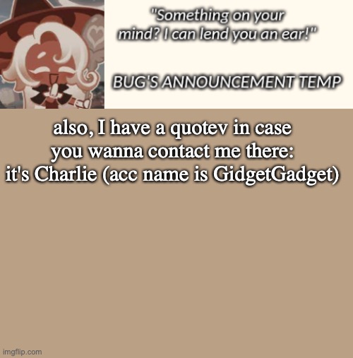 Bug's Latte Announcement Temp | also, I have a quotev in case you wanna contact me there: it's Charlie (acc name is GidgetGadget) | image tagged in bug's latte announcement temp | made w/ Imgflip meme maker