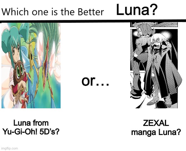 Take your pick… | Luna? or…; Luna from Yu-Gi-Oh! 5D’s? ZEXAL manga Luna? | image tagged in which one is the better x,yugioh,luna,yugioh 5d's,yugioh zexal,memes | made w/ Imgflip meme maker