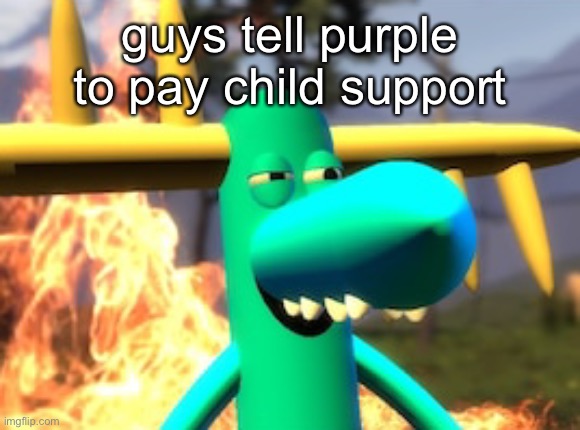 purple won’t pay child support | guys tell purple to pay child support | made w/ Imgflip meme maker