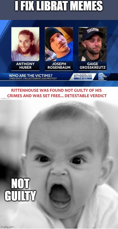 NOT GUILTY !!!!!! | I FIX LIBRAT MEMES; NOT GUILTY | image tagged in screaming baby | made w/ Imgflip meme maker