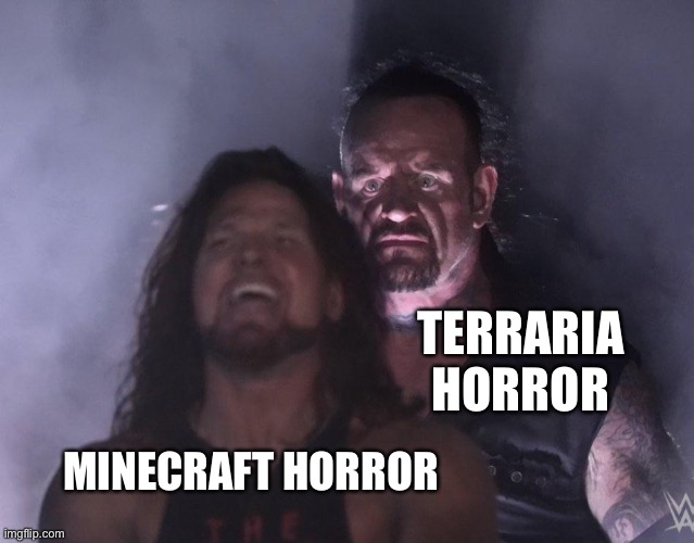 Green zombies? What about Bloody zombies? | TERRARIA HORROR; MINECRAFT HORROR | image tagged in undertaker,minecraft,terraria,gaming | made w/ Imgflip meme maker