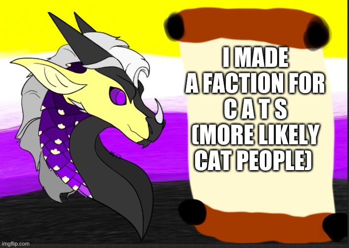 link in the comments | I MADE A FACTION FOR
C A T S
(MORE LIKELY CAT PEOPLE) | image tagged in pansexual-kitty | made w/ Imgflip meme maker