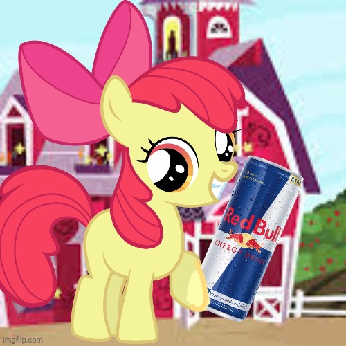 Don't do it Apple Bloom! | image tagged in apple,bloom,my little pony,red bull | made w/ Imgflip meme maker