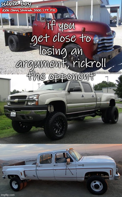 We're no strangers to love | if you get close to losing an argument, rickroll the opponent | image tagged in silverado_3500's template | made w/ Imgflip meme maker