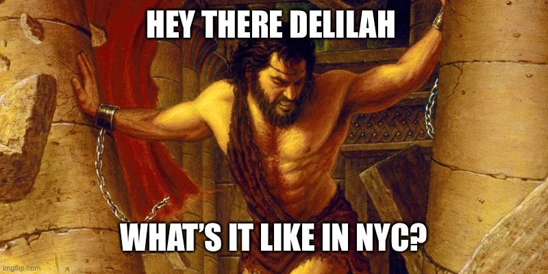 By the Plain White-Ts | HEY THERE DELILAH; WHAT’S IT LIKE IN NYC? | image tagged in christianity,judaism | made w/ Imgflip meme maker