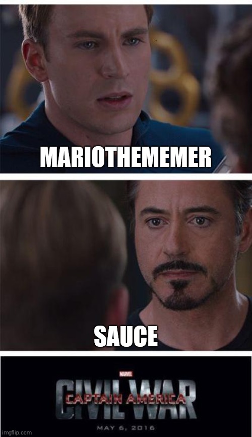 Watch ut happen later today | MARIOTHEMEMER; SAUCE | image tagged in memes,marvel civil war 1 | made w/ Imgflip meme maker