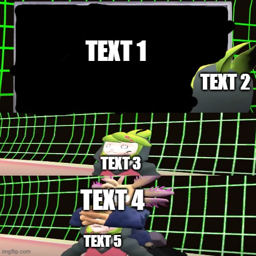 SMG4 Shocked Melony | TEXT 1; TEXT 2; TEXT 3; TEXT 4; TEXT 5 | image tagged in smg4 shocked melony | made w/ Imgflip meme maker