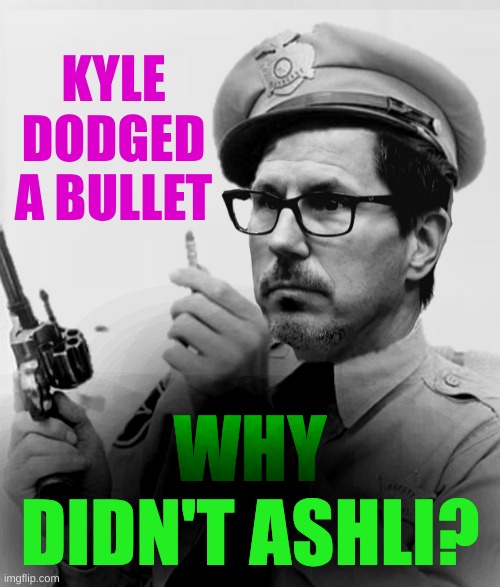 she crossed state lines too | KYLE
DODGED
A BULLET; WHY
DIDN'T ASHLI? | image tagged in ashli babbitt,kyle rittenhouse,memes,verdict,terrorism,white nationalism | made w/ Imgflip meme maker