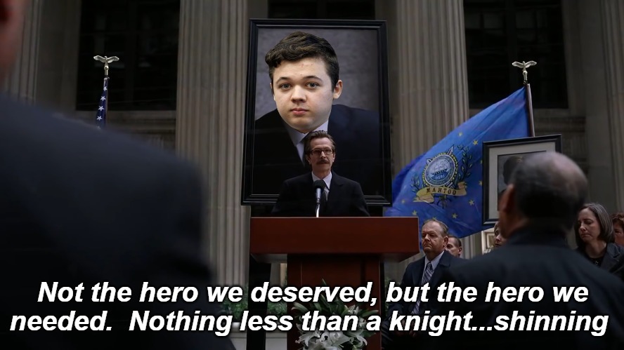 Not the hero we deserved, but the hero we needed.  Nothing less than a knight...shinning | image tagged in kyle rittenhouse,the dark knight | made w/ Imgflip meme maker