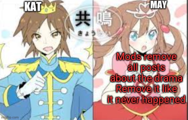 low effort announcement temp | Mods remove all posts about the drama
Remove it like it never happened | image tagged in low effort announcement temp | made w/ Imgflip meme maker