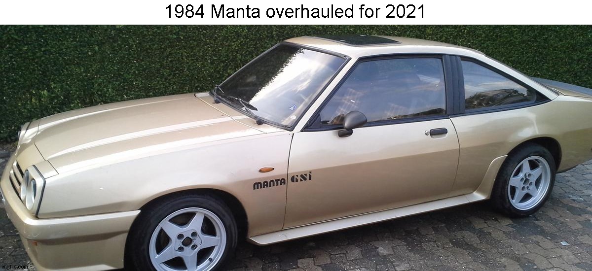 1984 Manta overhauled for 2021 | made w/ Imgflip meme maker