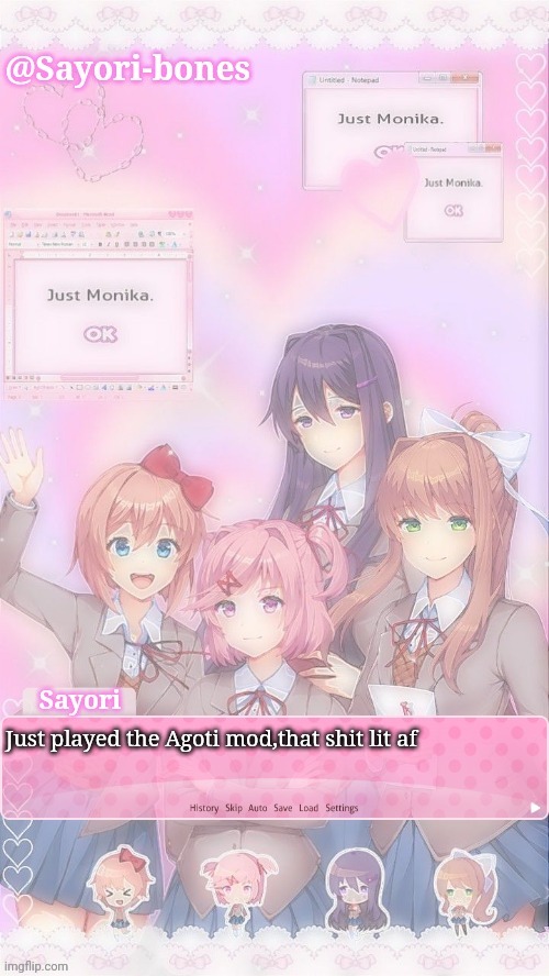 Sayori's DDLC temp | Just played the Agoti mod,that shit lit af | image tagged in sayori's ddlc temp | made w/ Imgflip meme maker