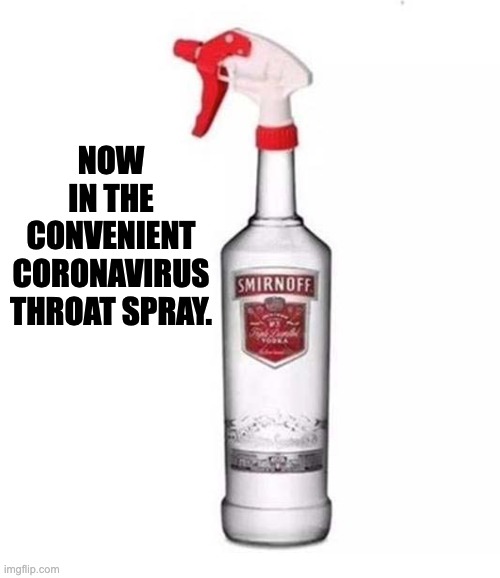 corona | NOW IN THE CONVENIENT CORONAVIRUS THROAT SPRAY. | image tagged in coronavirus | made w/ Imgflip meme maker