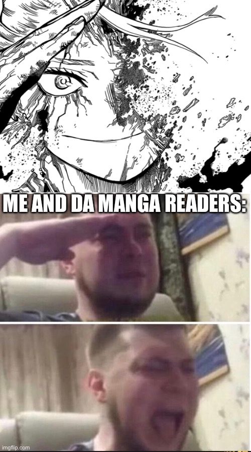 R.I.P Stars and Stripes, you were a true hero *cries in manga reader* | ME AND DA MANGA READERS: | image tagged in crying salute,manga,rip,you will not be lost my friend | made w/ Imgflip meme maker