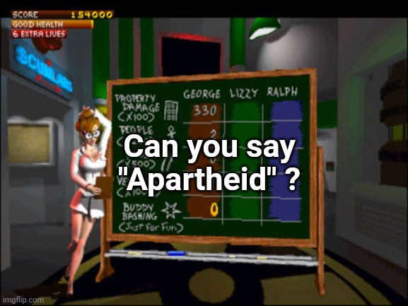 Doctor Betty Veronica | Can you say
"Apartheid" ? | image tagged in doctor betty veronica | made w/ Imgflip meme maker