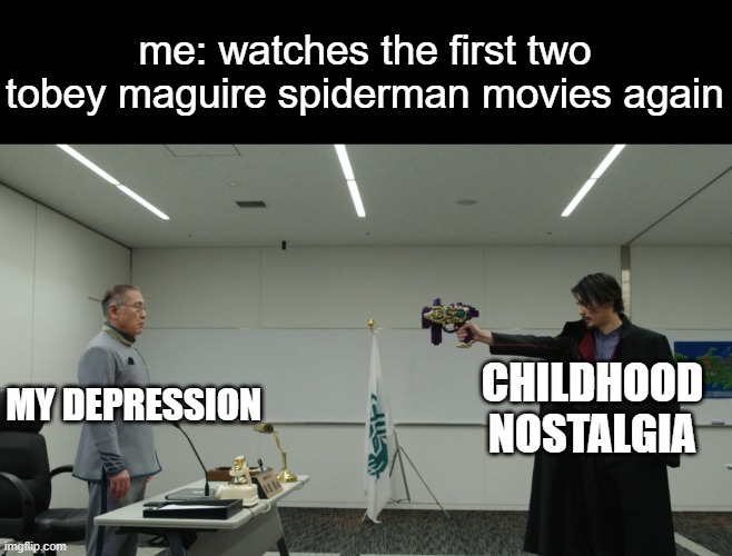 thank you spiderman... | me: watches the first two tobey maguire spiderman movies again; CHILDHOOD NOSTALGIA; MY DEPRESSION | image tagged in gun pointing,spiderman,toby maguire,guns | made w/ Imgflip meme maker