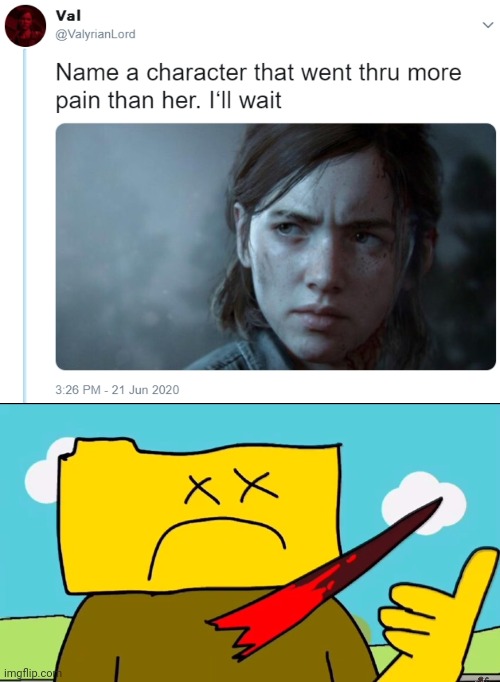 image tagged in name one character who went through more pain than her,ron dies in a cool way | made w/ Imgflip meme maker