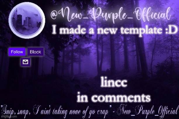 https://imgflip.com/memegenerator/354298582/No-talk-me-am-sad | I made a new template :D; lincc in comments | image tagged in purple's announcement | made w/ Imgflip meme maker