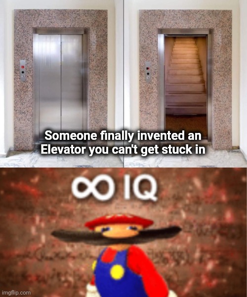 It has it's drawbacks |  Someone finally invented an Elevator you can't get stuck in | image tagged in infinite iq with a space on top,elevator,well yes but actually no,climbing,exercise | made w/ Imgflip meme maker