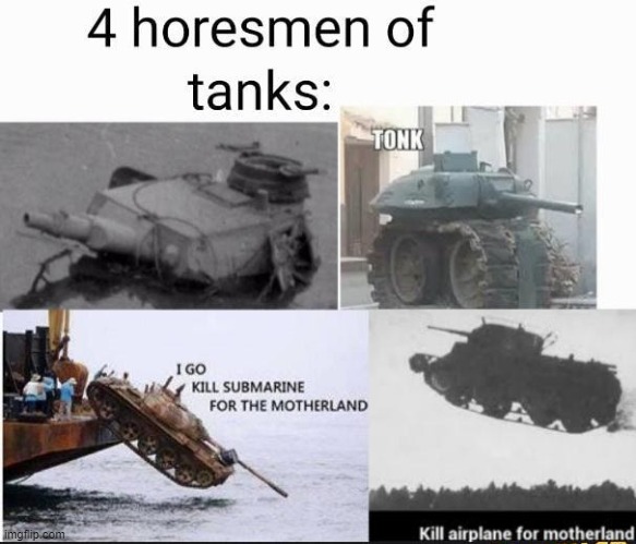 4 horseman of tanks | image tagged in tonk,tanks,funny memes | made w/ Imgflip meme maker