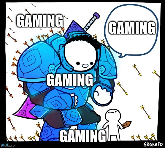 gaming | GAMING; GAMING; GAMING; GAMING | image tagged in wholesome protector,gaming,gamer | made w/ Imgflip meme maker