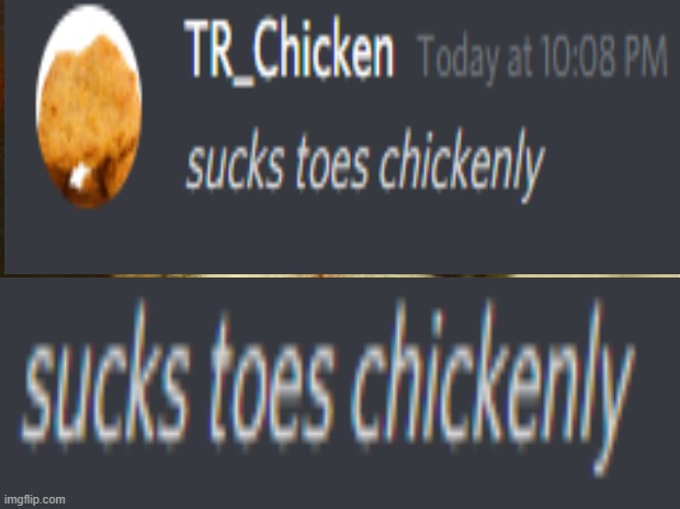 Sucks toes chickenly | image tagged in toes | made w/ Imgflip meme maker