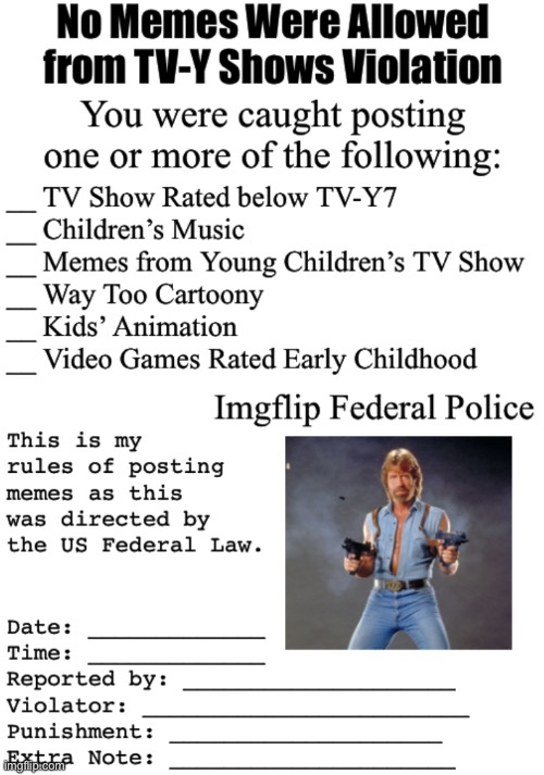 No Memes Were Allowed from TV-Y Shows Violation | image tagged in no memes were allowed from tv-y shows violation | made w/ Imgflip meme maker
