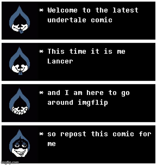 Repost for Lancer | image tagged in comics,undertale,deltarune,repost,why did i make this | made w/ Imgflip meme maker