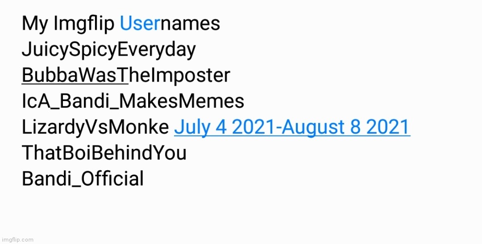 Evolutions of my usernames | image tagged in imgflip users,usernames | made w/ Imgflip meme maker