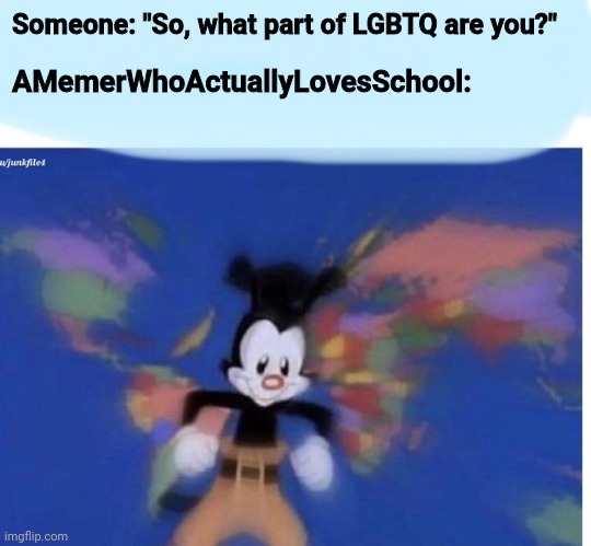 United States , Canada.. | Someone: "So, what part of LGBTQ are you?" AMemerWhoActuallyLovesSchool: | image tagged in united states canada | made w/ Imgflip meme maker